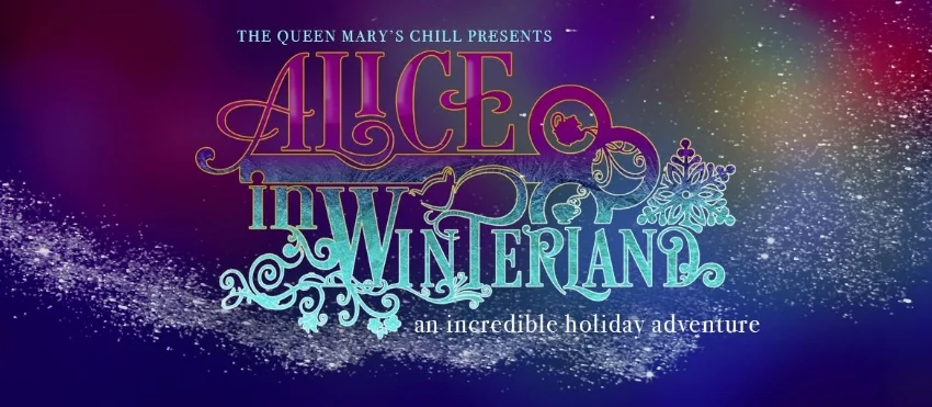 Queen Mary's Chill Alice in Winterland 