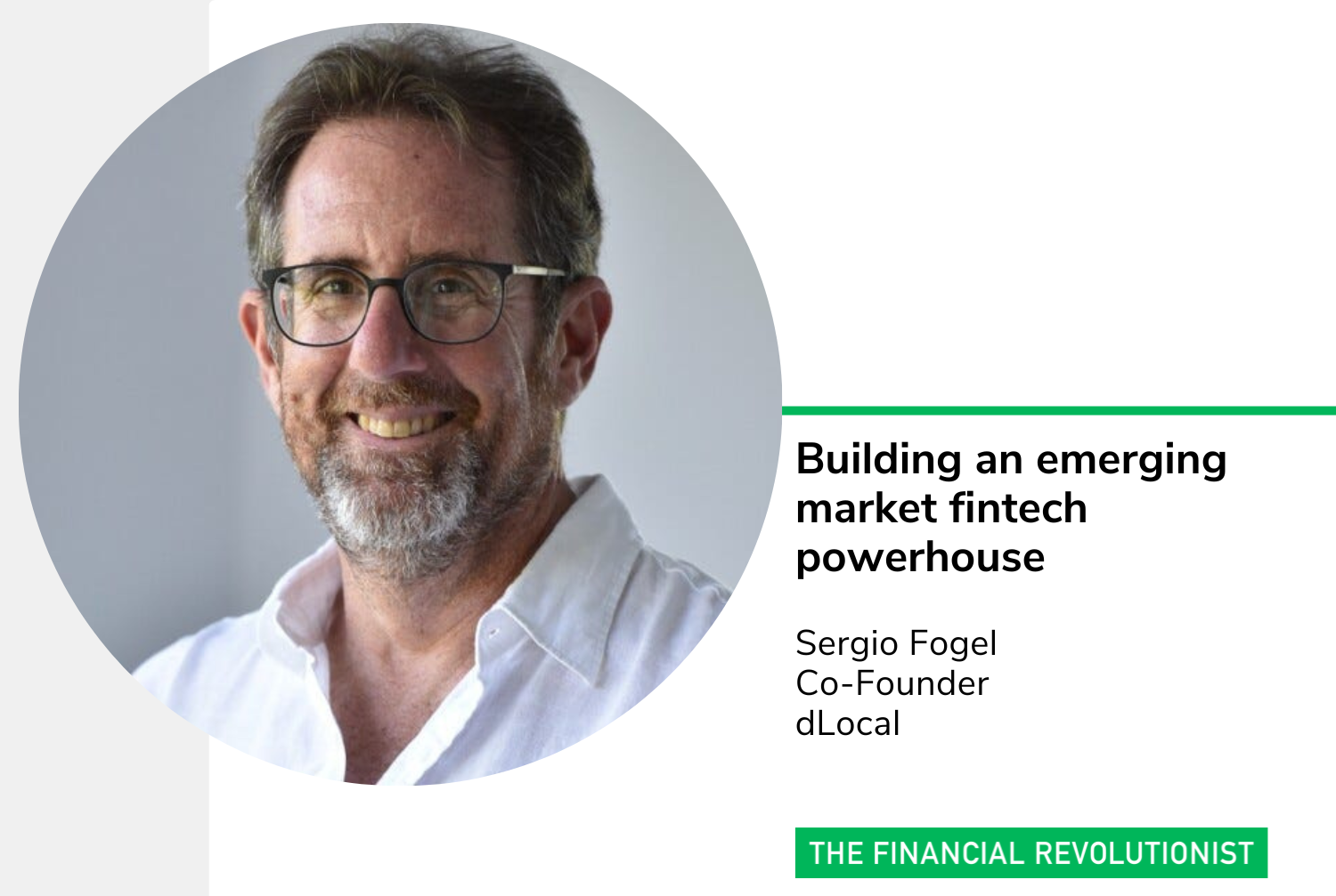Sergio Fogel of dLocal on building an emerging market fintech ...
