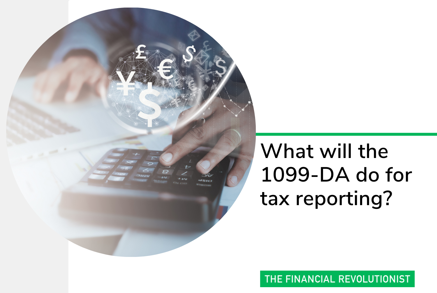 What will the 1099-DA do for tax reporting?