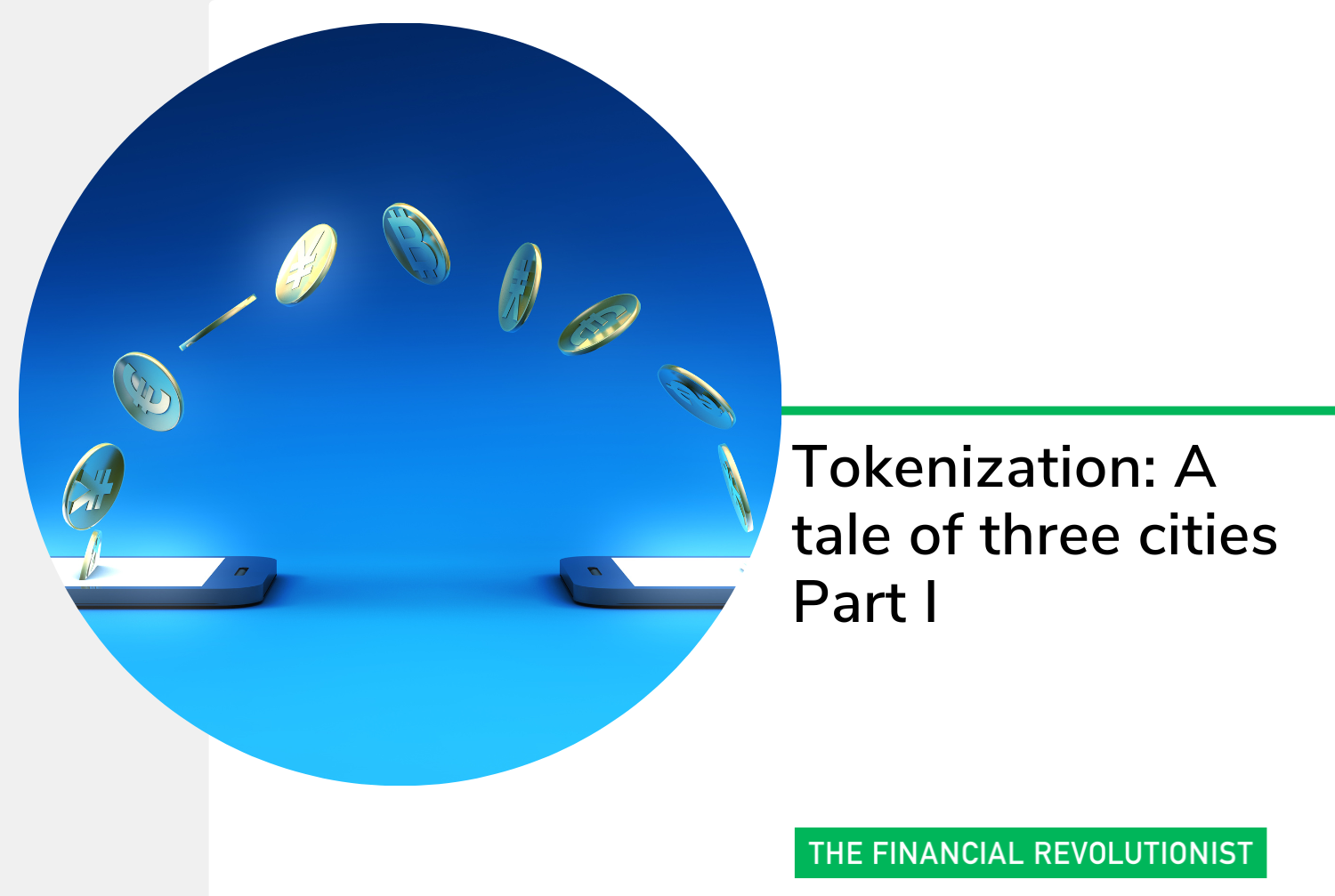Tokenization: A tale of three cities (Part I)