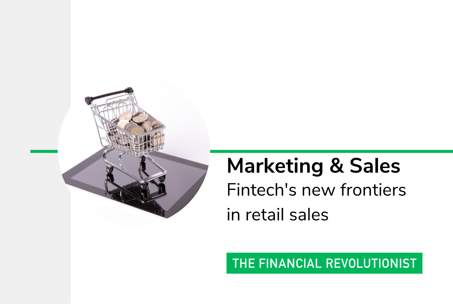 Fintech's new frontiers in retail sales — The Financial Revolutionist