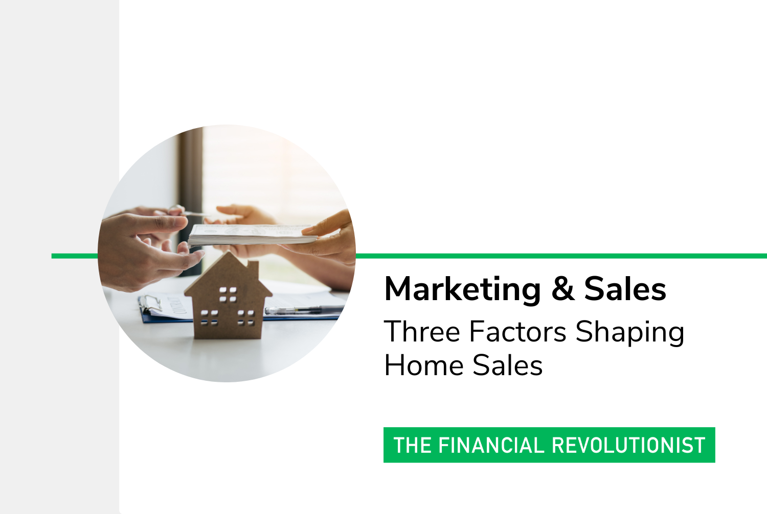 Three factors shaping home sales — The Financial Revolutionist
