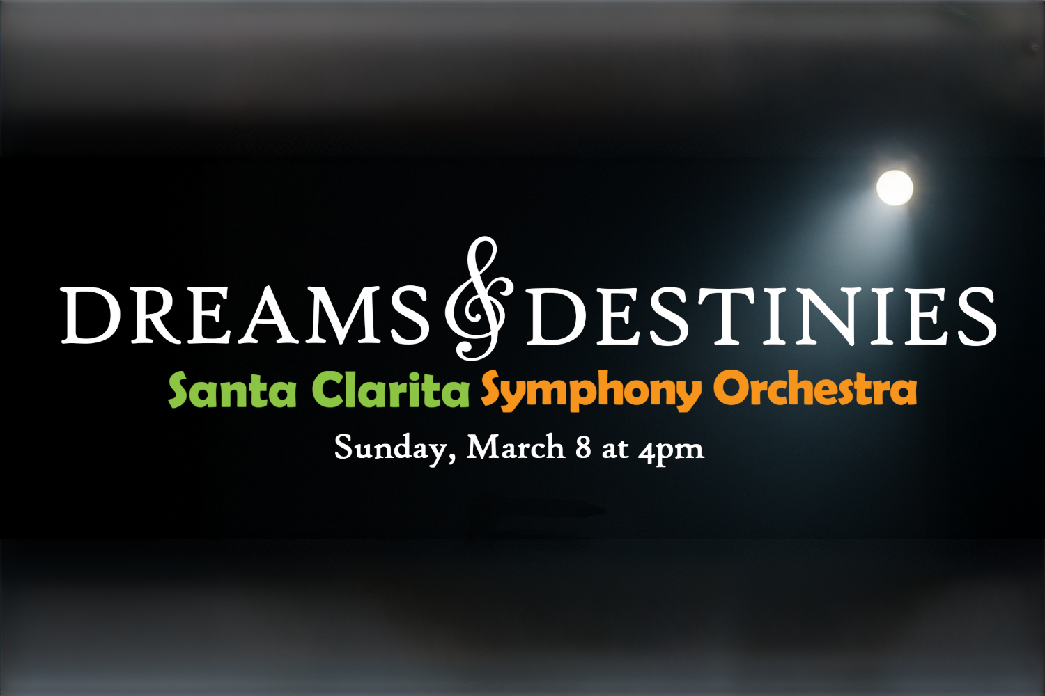 Dreams &amp; Destinies - Santa Clarita Symphony Orchestra