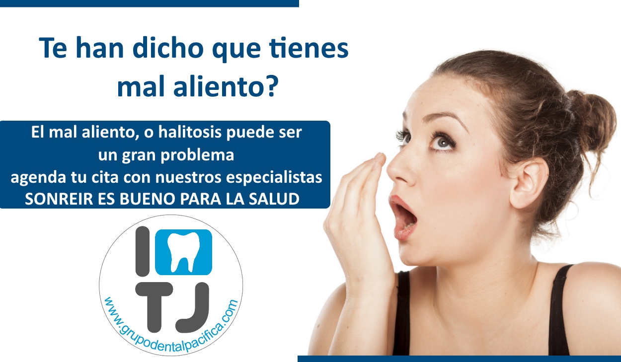 I love TJ Dentista en Tijuana mal aliento - grupodentalpacifica.com