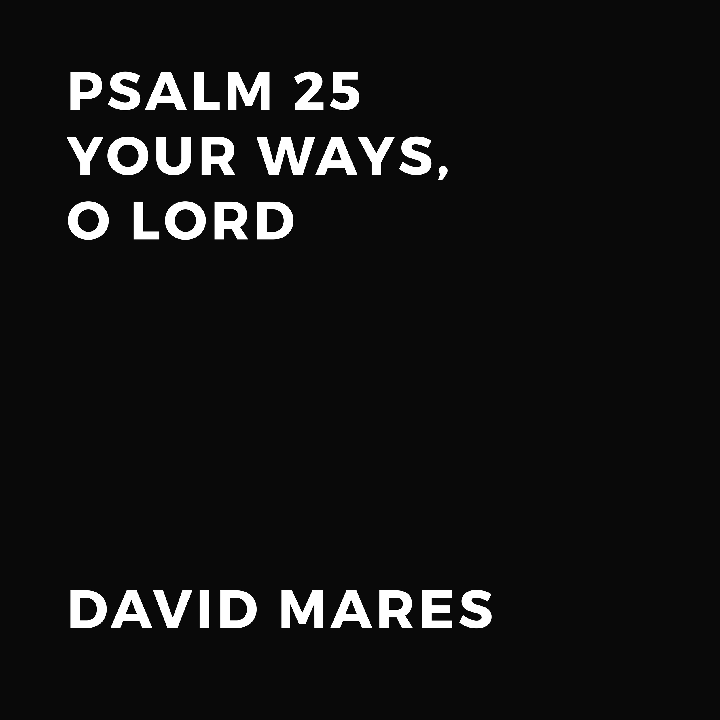 Psalm 25 Your Ways, O Lord Audio Download