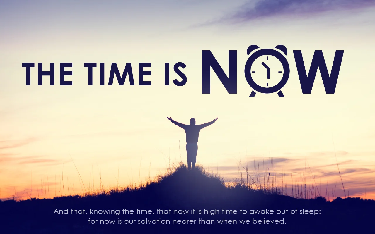 Now is the right time. Now картинка. тяжелые времена обложка. часы now is a good time. The time is now.