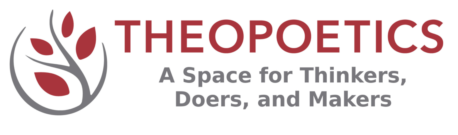 Theopoetics: A Space for Thinkers, Doers, and Makers Conference