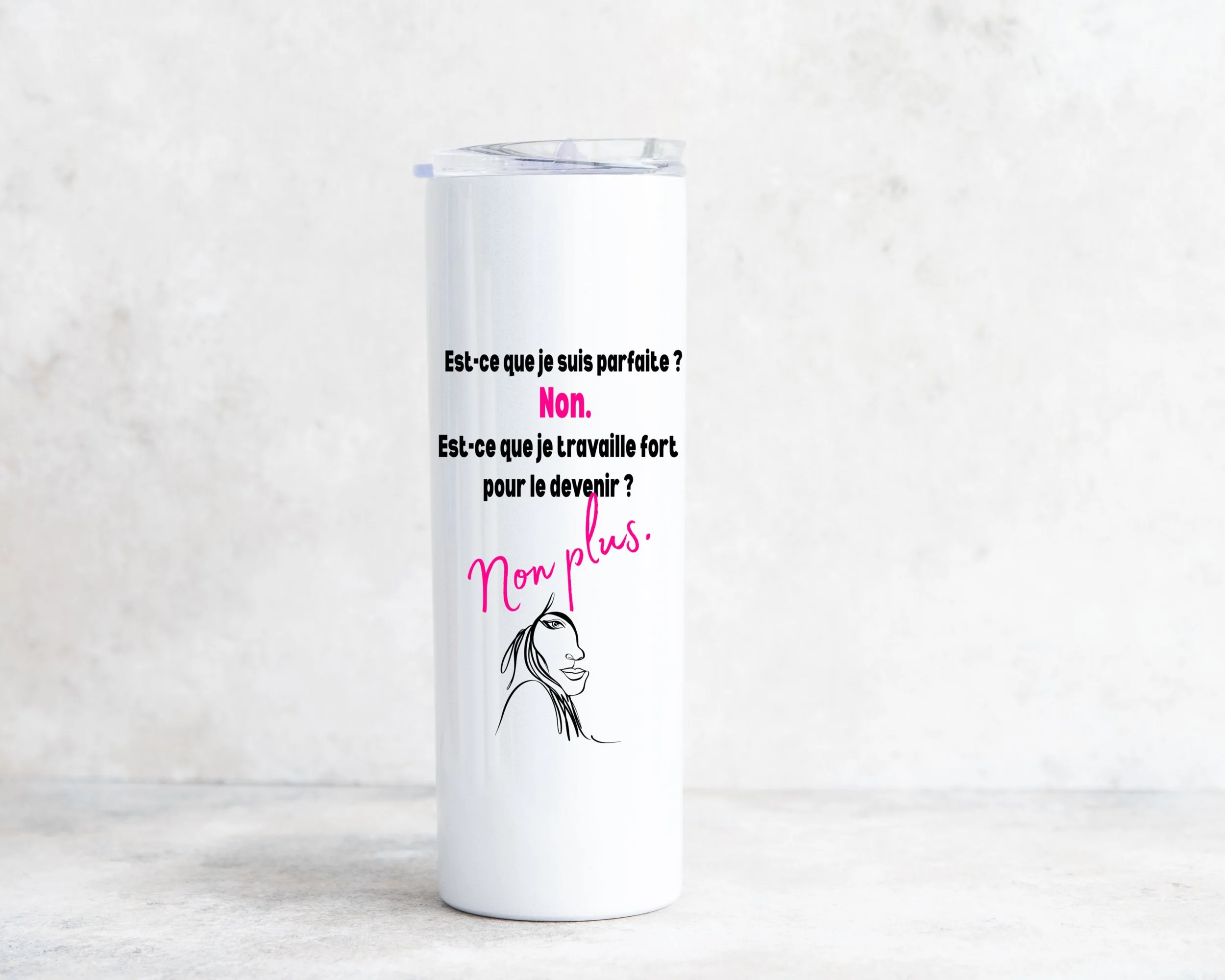 Verre isotherme mince 20 oz avec paille « Je suis pas parfaite…Et j’veux pas l’être. »