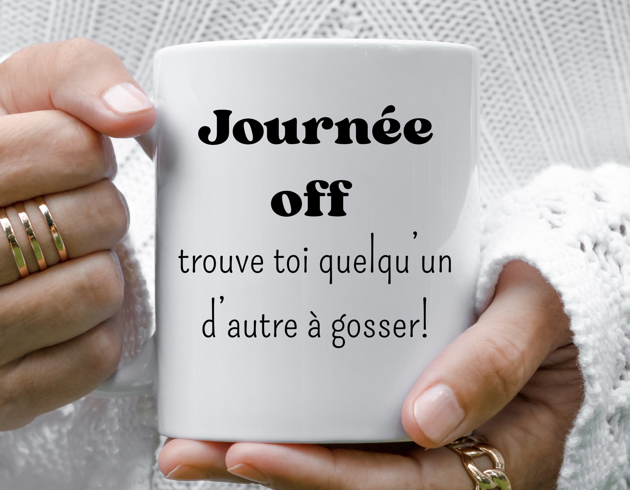 Tasse "Journée off trouve toi quelqu’un d’autre à gosser!"