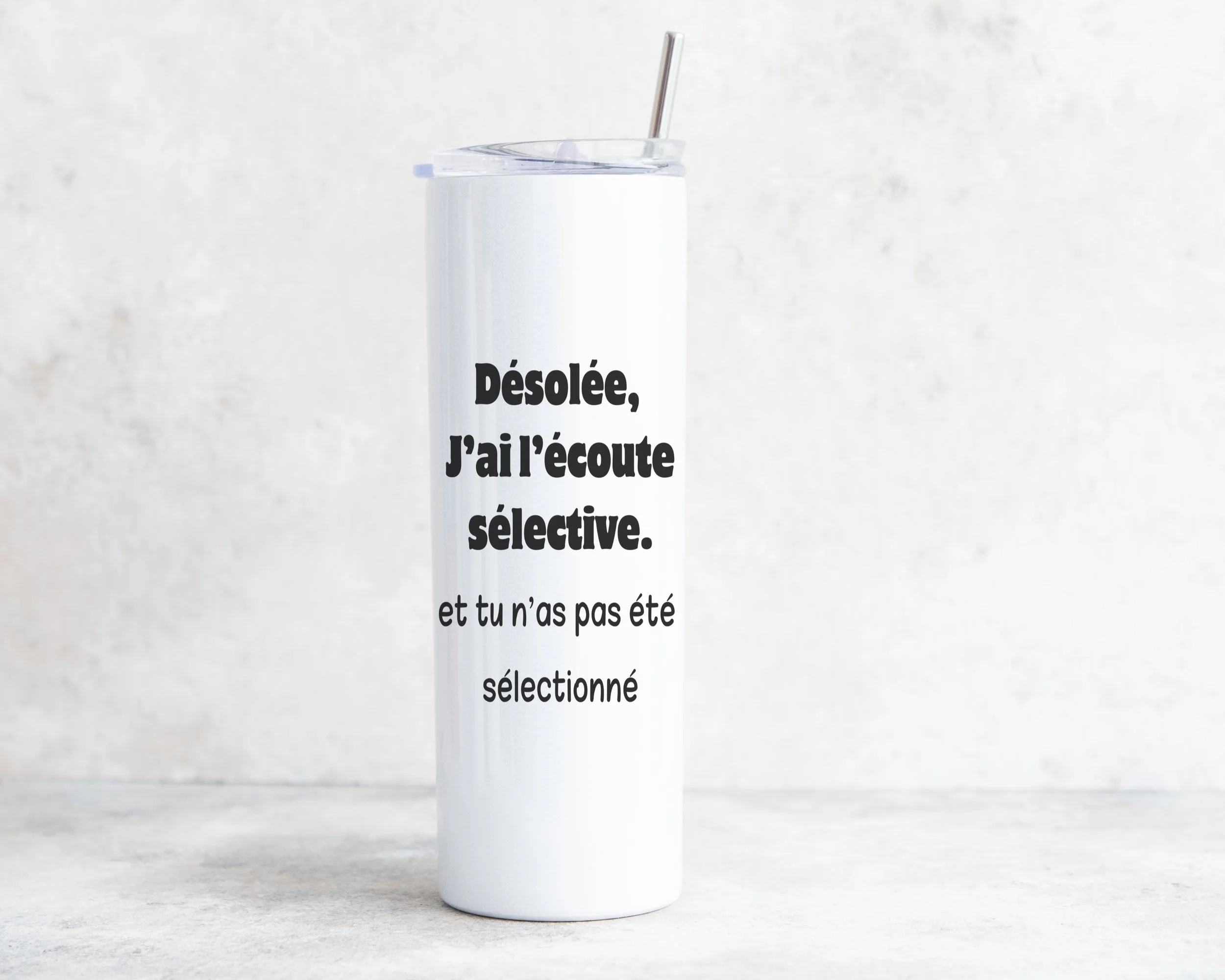 Verre isotherme 20 oz avec paille – Désolée, j’ai l’écoute sélective