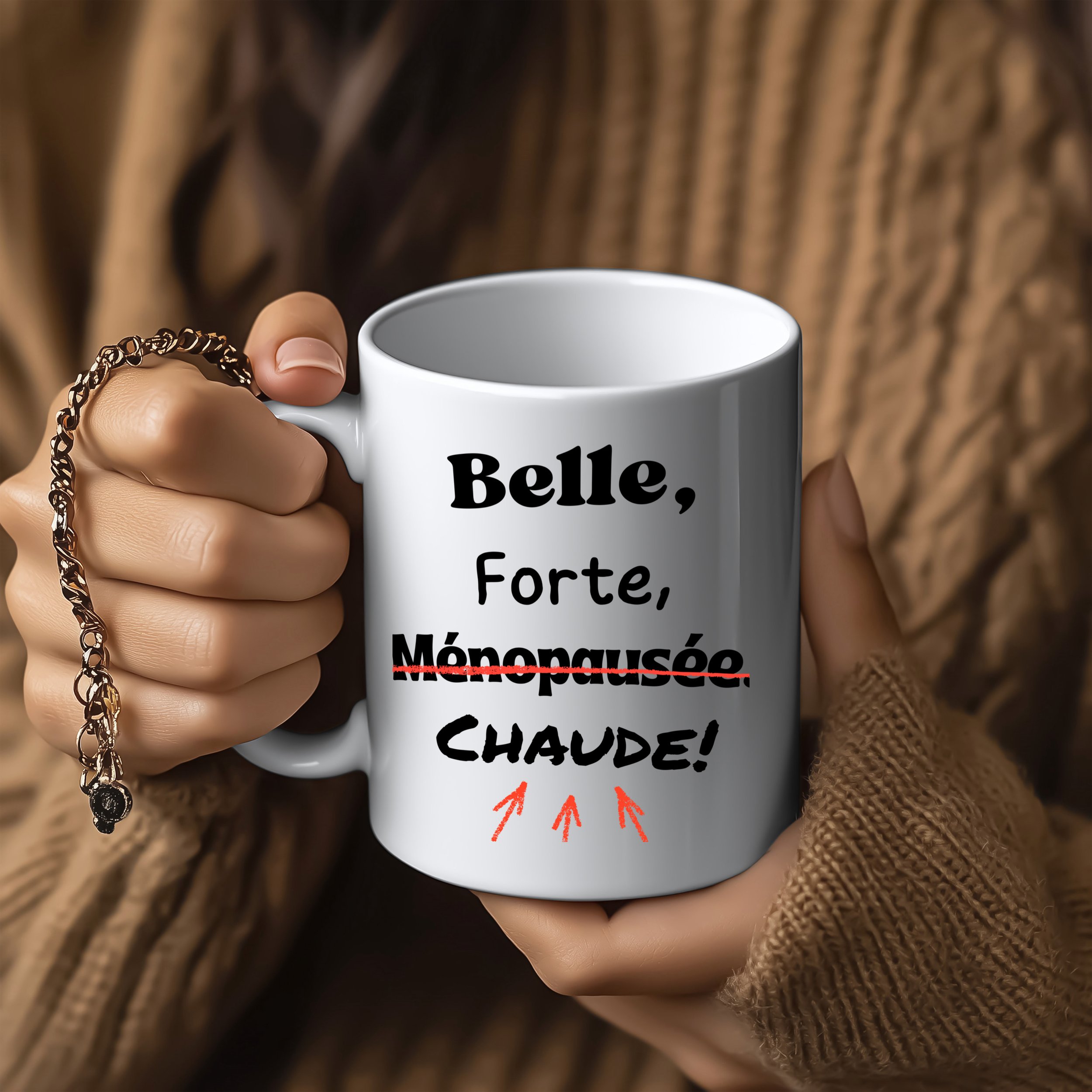 Tasse "Belle, forte, ménopausée…Chaude!"