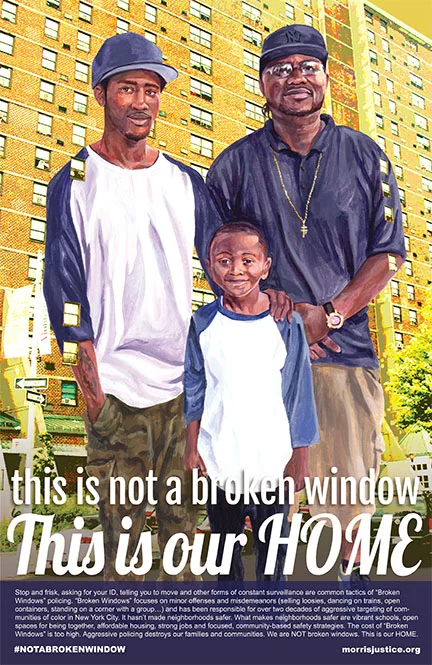 The posters also sought to draw connections between stop-and-frisk policing and the "new" form of policing known as "broken windows" policing. Stop-and-frisk, which was ruled unconstitutional in New York is a practice of broken windows policing, or order-maintenance policing. It seeks to aggressively target small, disorderly issues in order to prevent more serious crime. There is no reputable study that shows it increases safety. 