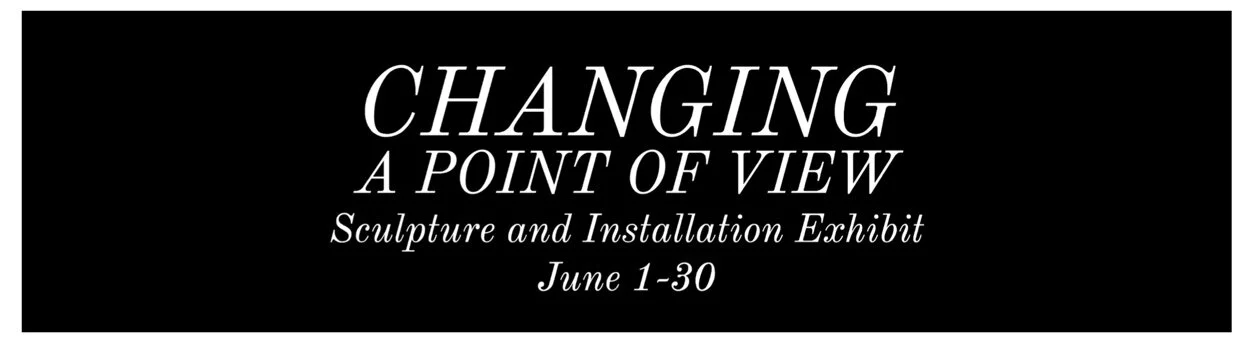 Changing A Point of View Curated by Christina Massey of the WoArt Blog