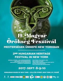 HUNGARIAN HERITAGE FESTIVAL IN NEW YORK Marketing Coordinator Twenty three artists are traveling from Hungary to help create a festive traditional market atmosphere at the Hungarian House of New York in September during the 3 day long festival with many interactive workshops based on Hungarian traditional arts and crafts. The street fair will be located on 82nd street between 2nd and 3rd Avenues, in front of the Hungarian House of New York. The festival will focus on Hungarian traditional arts and crafts, folk music and folk dance, however there will also exhibits of folk art-inspired works by some outstanding contemporary artists. Click on the image for more information.