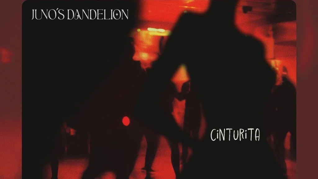 JUNO'S DIENTE DE LEÓN LANZA “CINTURITA”, UNA MUESTRA DE SU EVOLUCIÓN MUSICAL