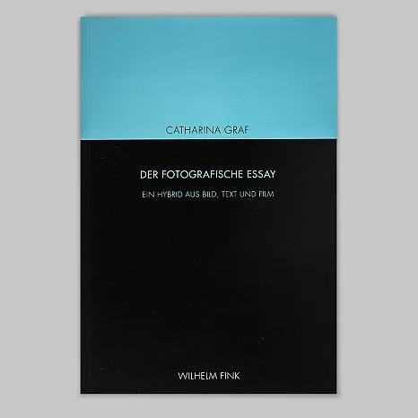 Der fotografische Essay. Ein Hybrid aus Bild, Text und Film (Book)