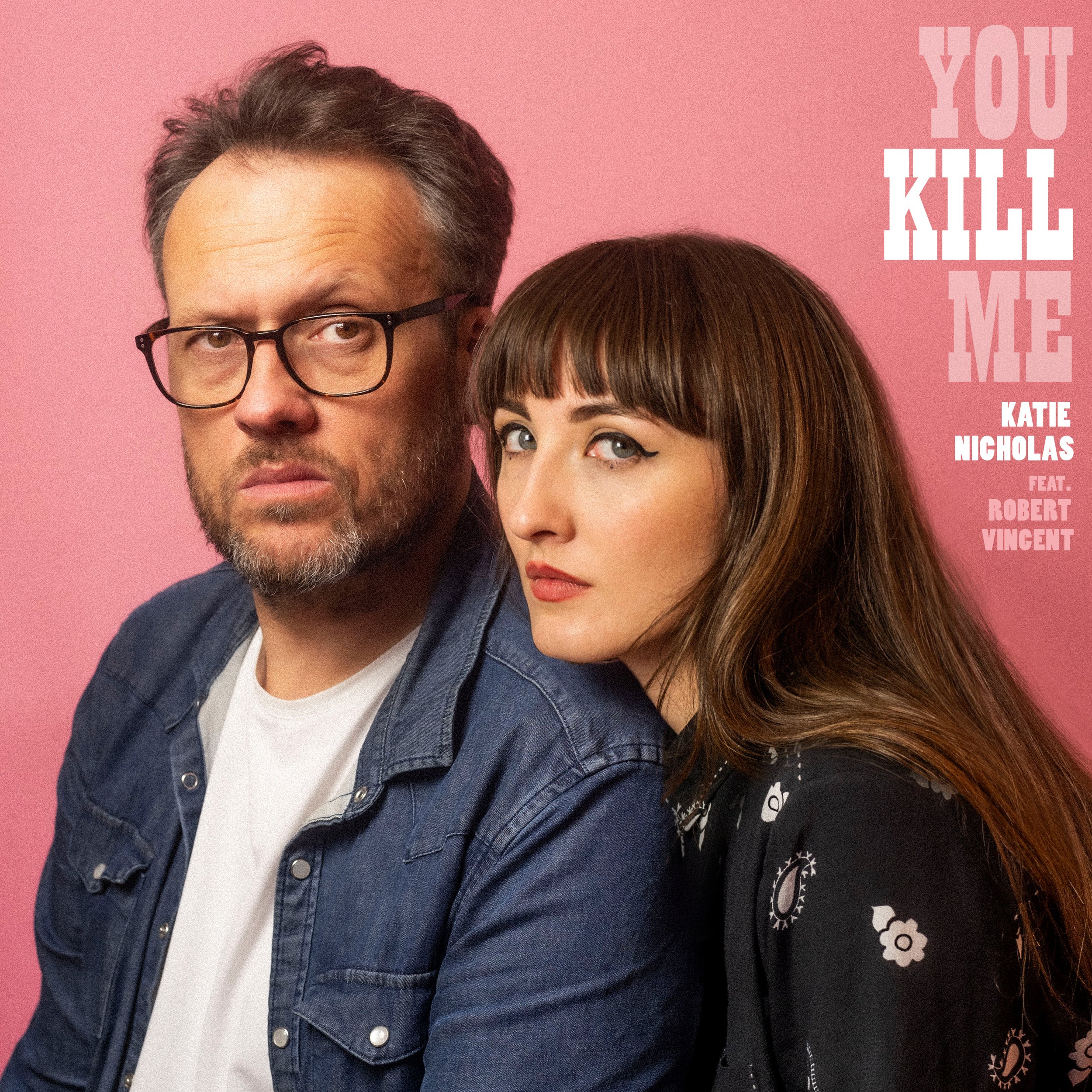 Katie Nicholas 'You Kill Me' Feat. Robert Vincent Out Now