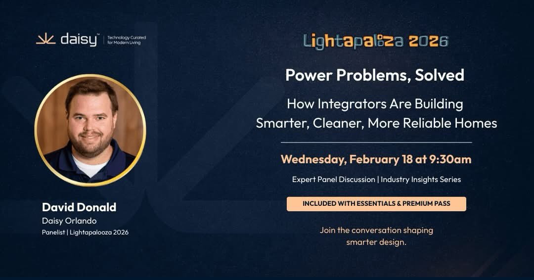 We&rsquo;re proud to see Daisy represented on the Lightapalooza 2026 stage next week.

David Donald from our team will join industry leaders for:
Power Problems, Solved: How Integrators Are Building Smarter, Cleaner, More Reliable Homes

From infrast