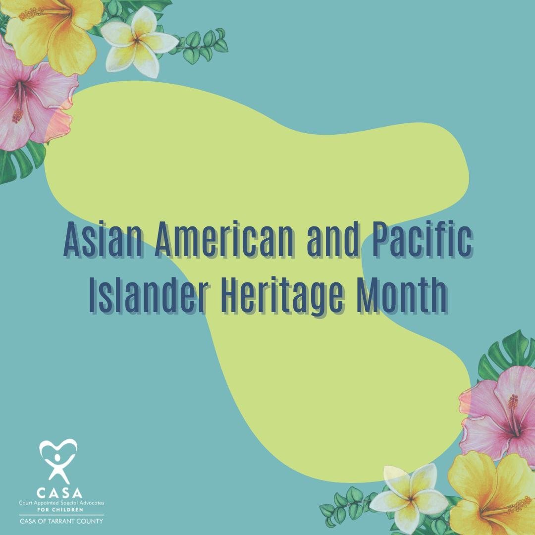 Asian American and Pacific Islander Heritage Month is celebrated through the month of May. We recognize and appreciate individuals in this community who have had an impact on our CASA children! Thank you for all you do, and all you&rsquo;ve done!