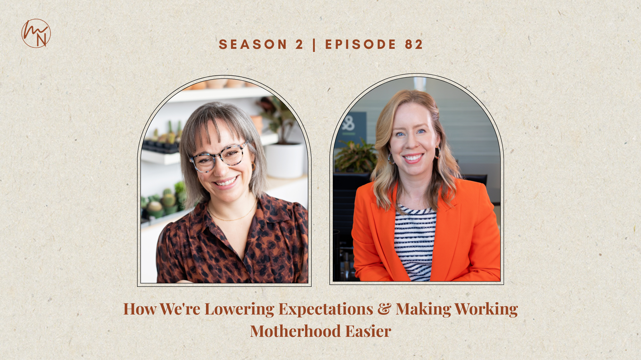 Episode 82: How We're Lowering Expectations &amp; Making Working Motherhood Easier