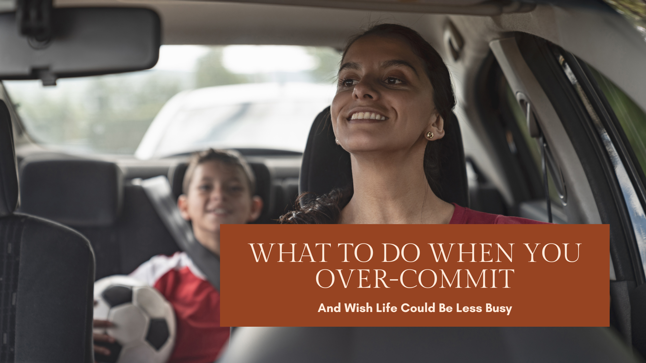 What to Do When You Over-Commit | Mother Nurture | Life Coach for ...