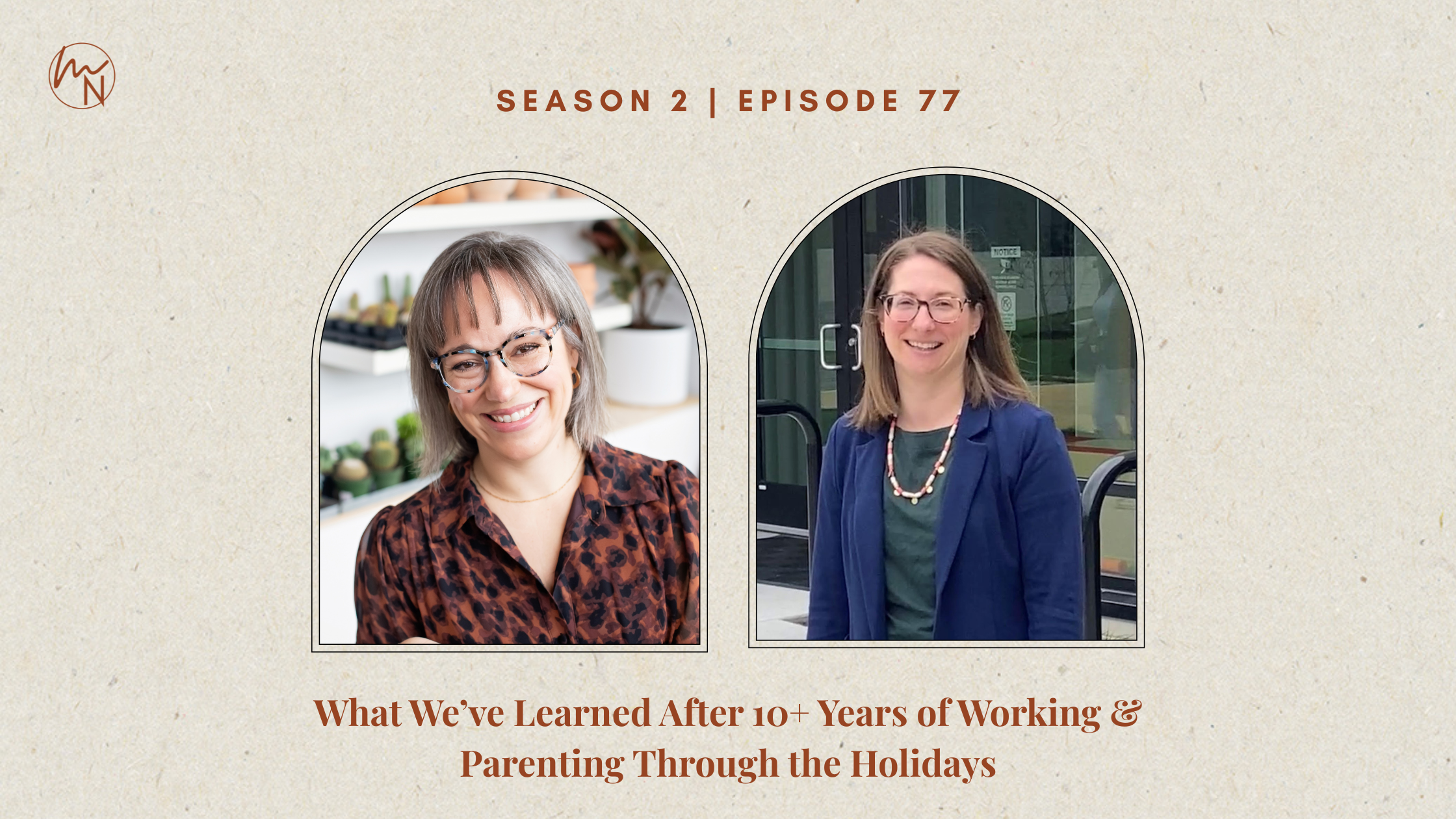 Episode 77: What We’ve Learned After 10+ Years of Working &amp; Parenting Through the Holidays