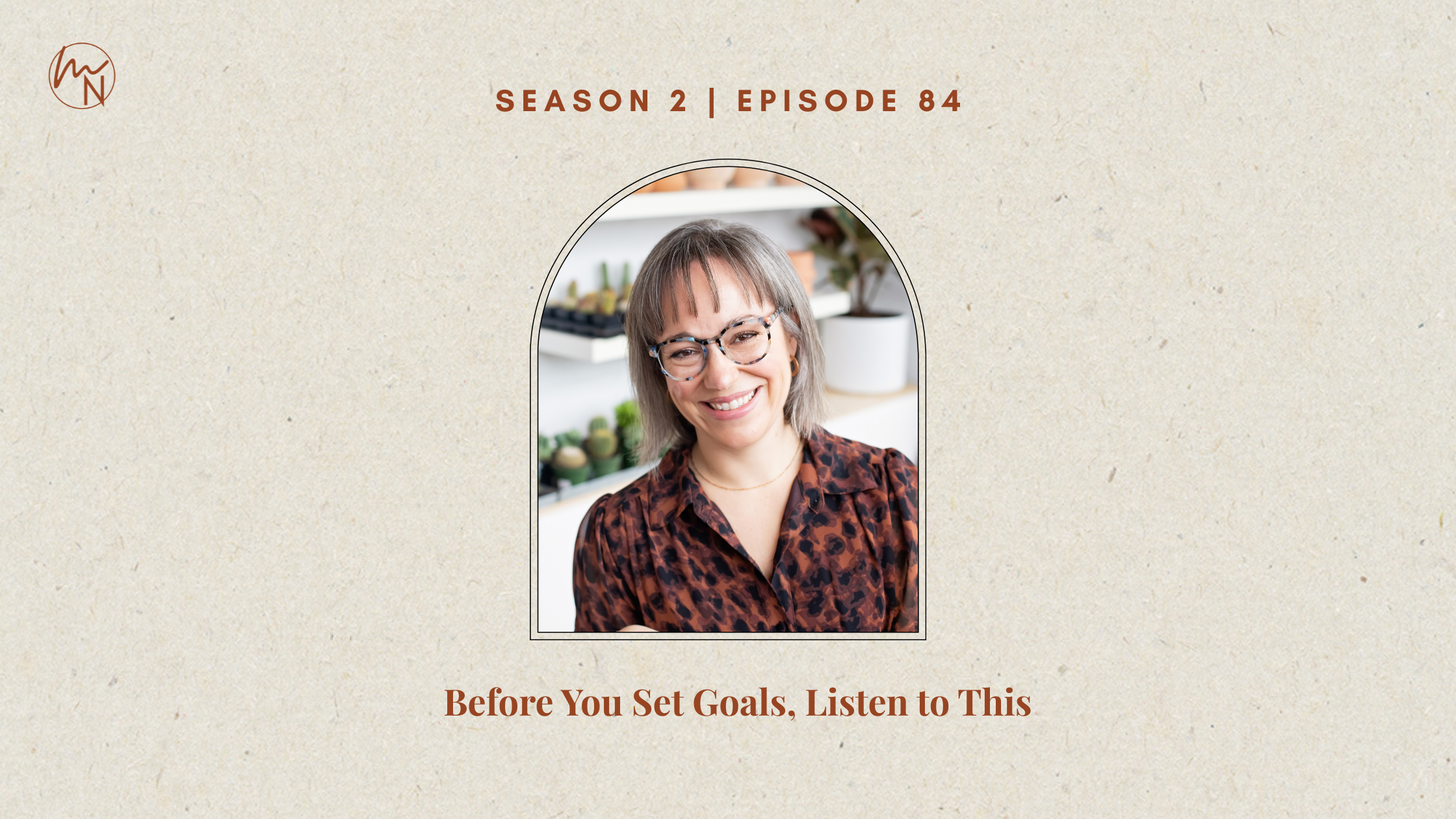 Episode 84: Before You Set Goals, Listen to This