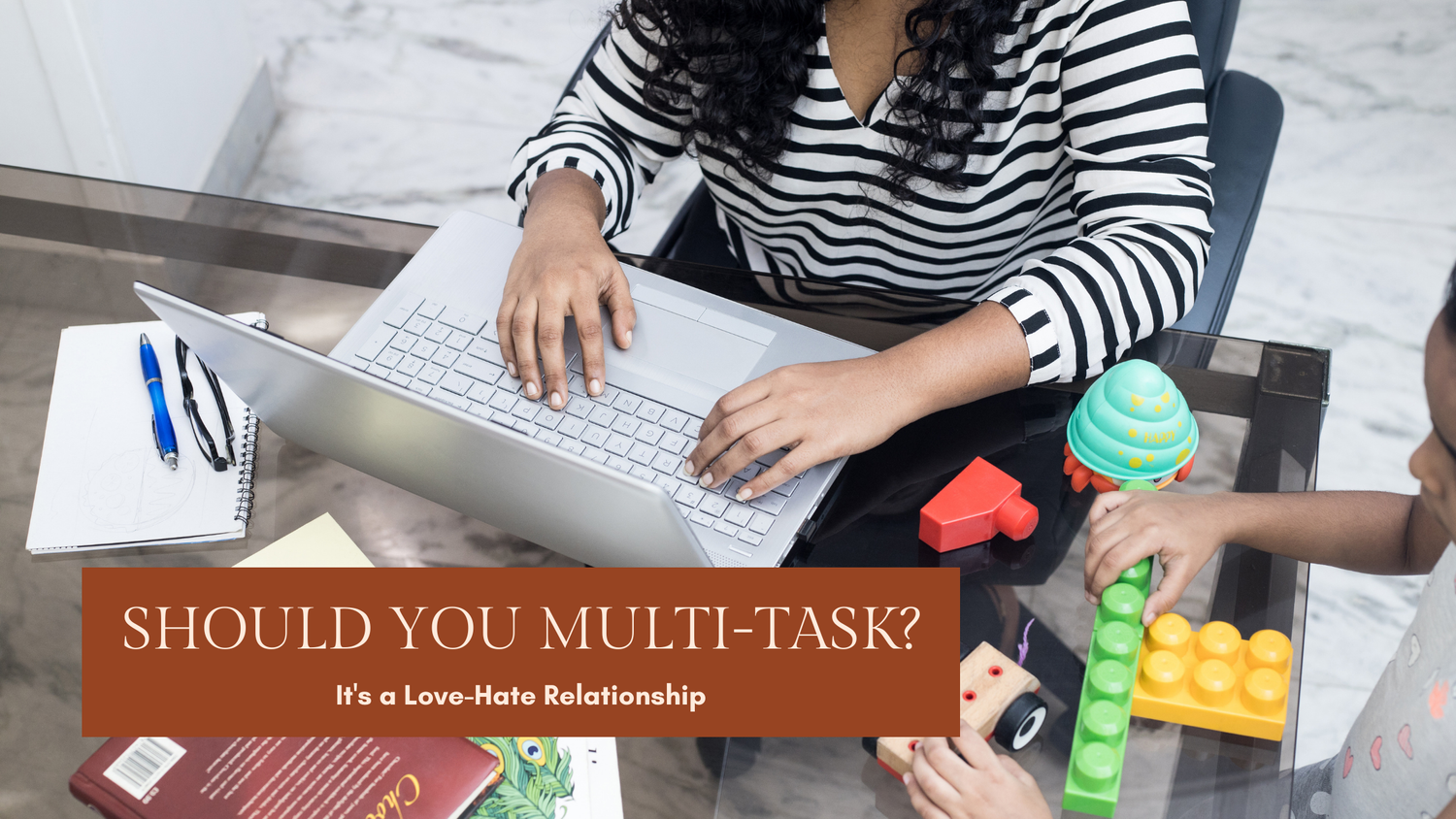 Should You Multi-Task? | Mother Nurture