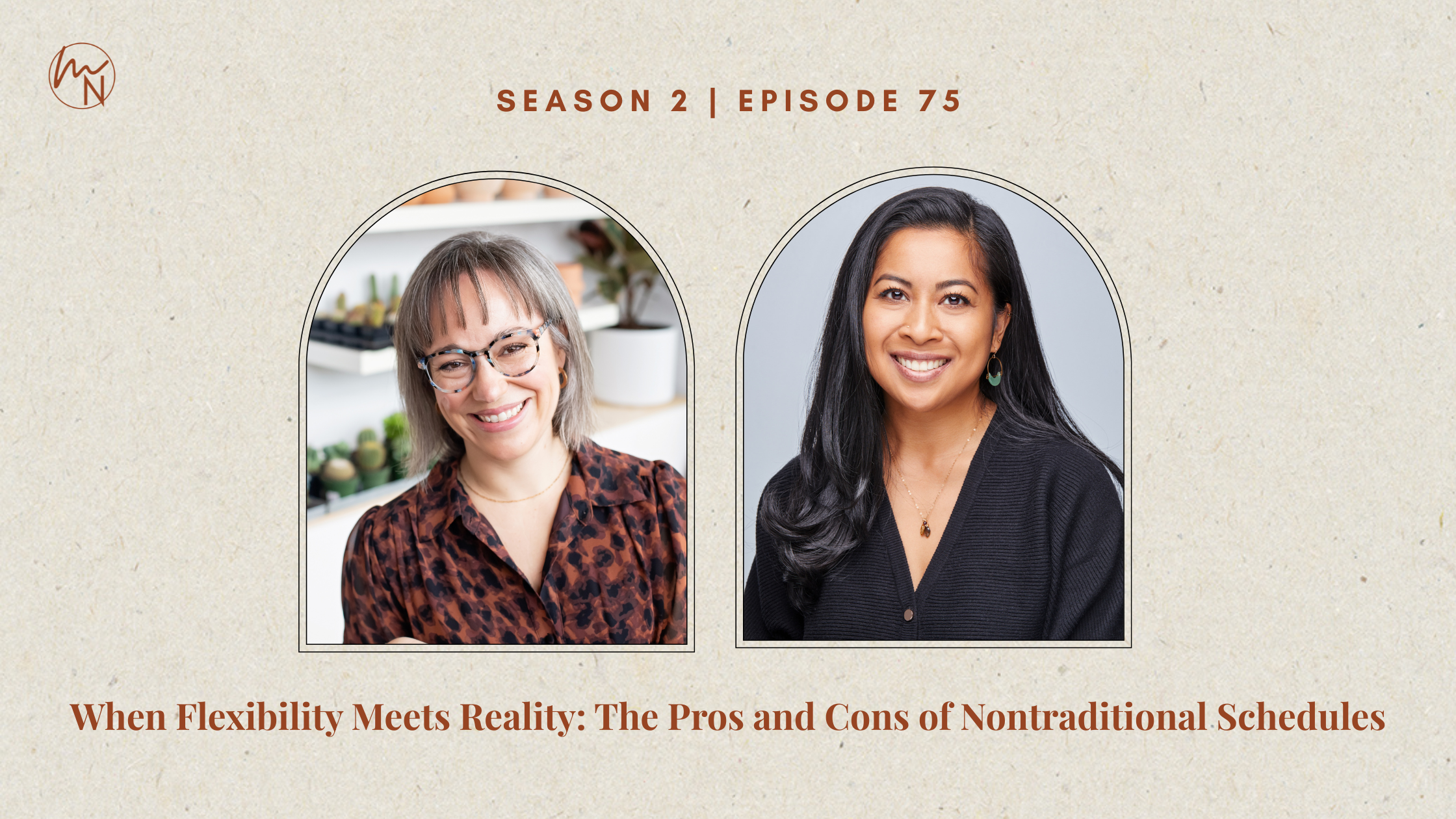 Episode 75: When Flexibility Meets Reality: The Pros and Cons of Nontraditional Schedules