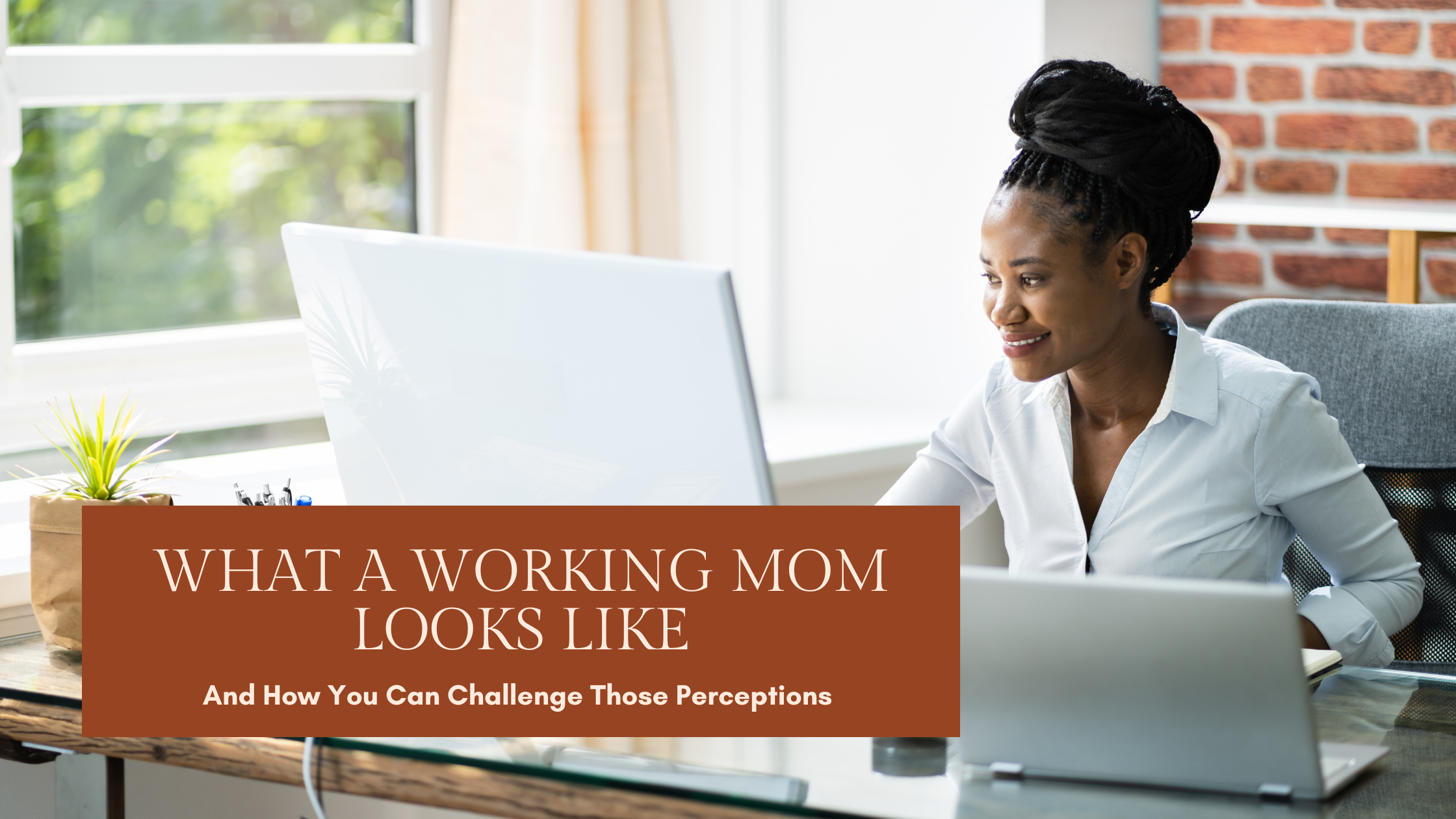 What a Working Mom Looks Like | Mother Nurture | Life Coach for Working ...