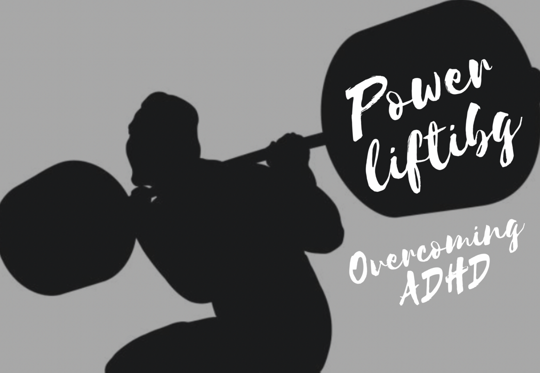 Powerlifting : Overcoming ADHD