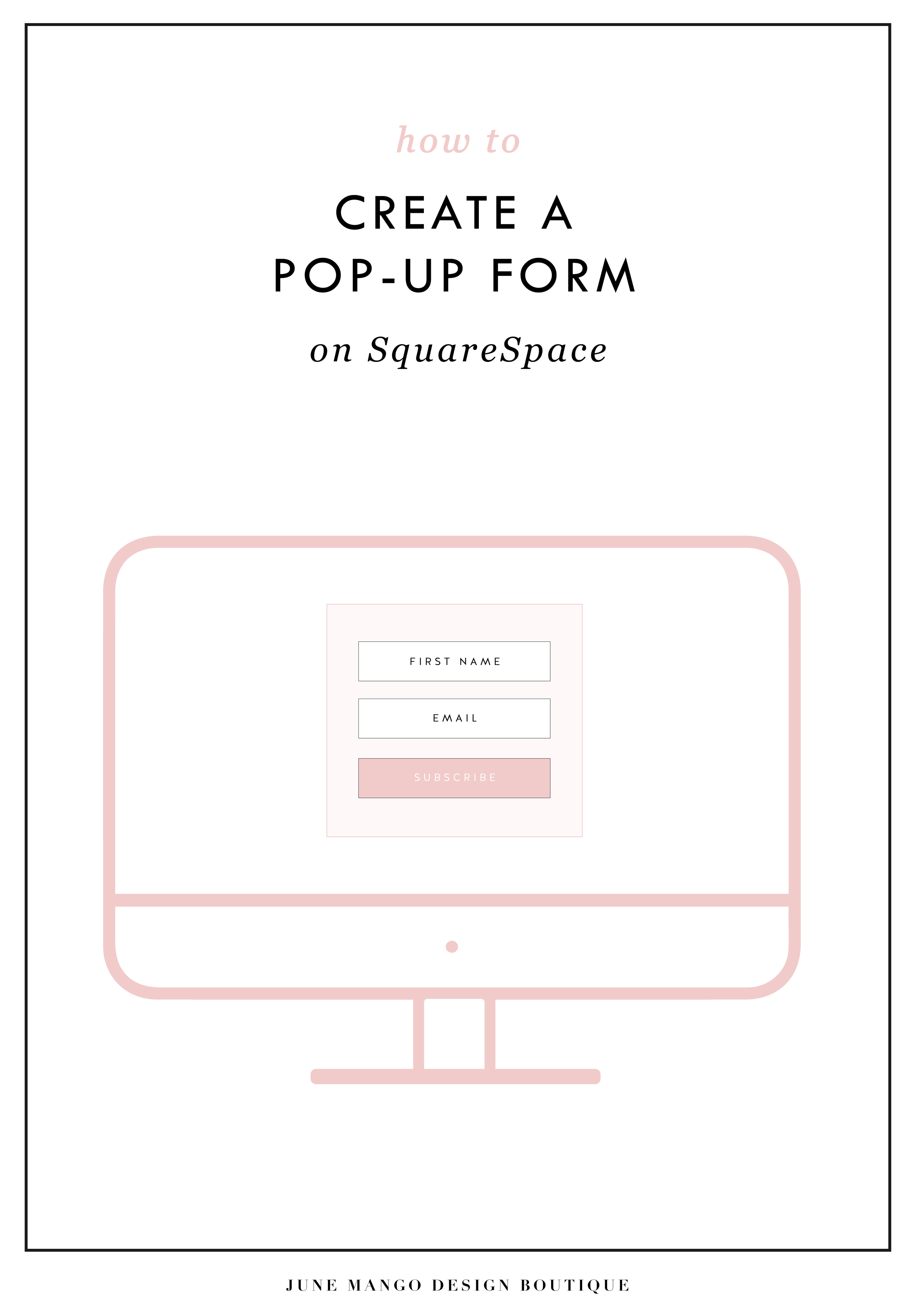 HOW TO CREATE A POPUP FORM ON SQUARESPACE — June Mango® Design Go