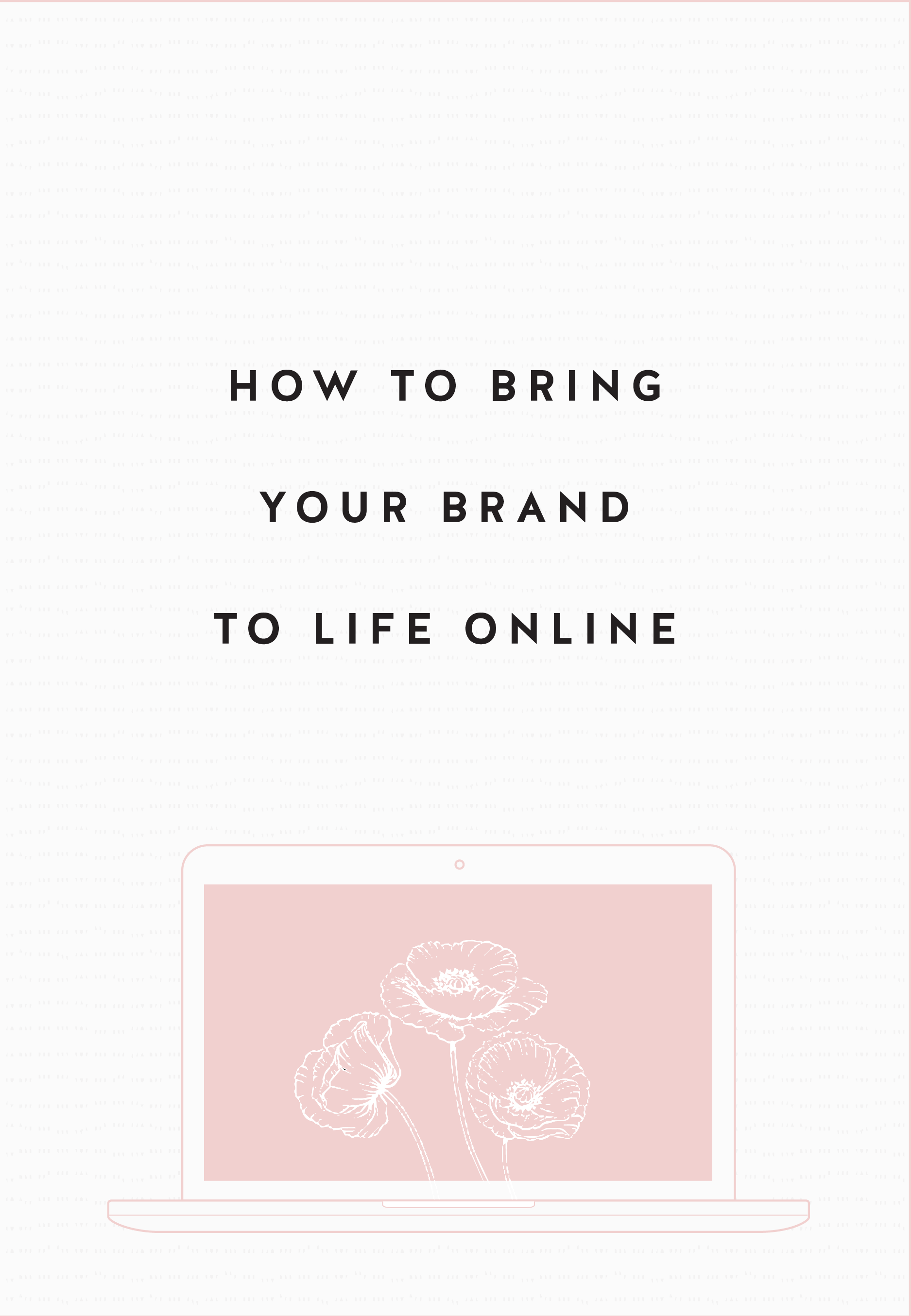 HOW-TO-BRING-YOUR-BRAND-TO-LIFE-ONLINE-01.png