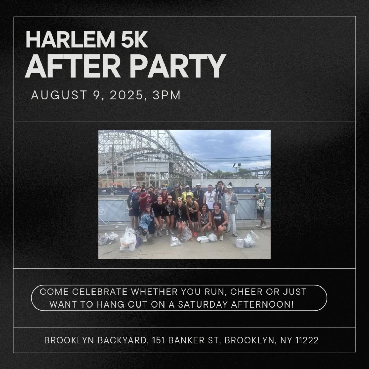 Join us this Saturday to celebrate after the Harlem 5K - Whether you ran, volunteered, cheered, or just want to hang out on a Saturday afternoon. Non members welcome too!

📍 Brooklyn Backyard 
 📅 8/9
 ⏰ 3:00 PM