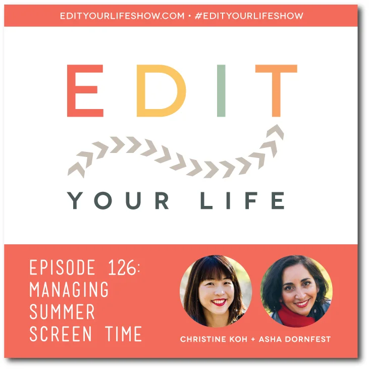 Edit Your Life podcast episode 126: Managing Summer Screen Time