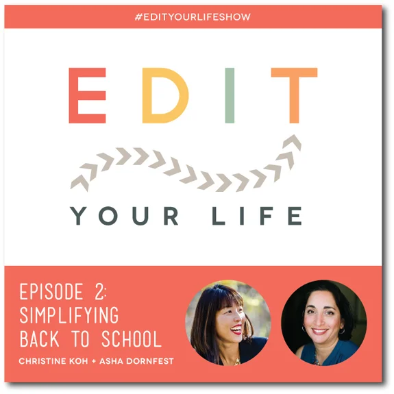 Edit Your Life podcast co-hosts Christine Koh + Asha Dornfest share tips for how to simplify back to school.
