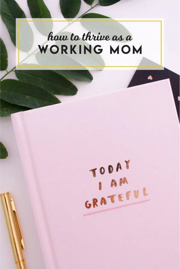 How to thrive as a working mom