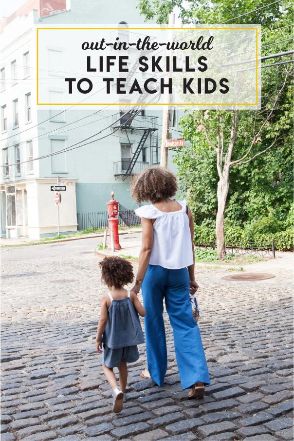7 out-in-the-world life skills to teach kids