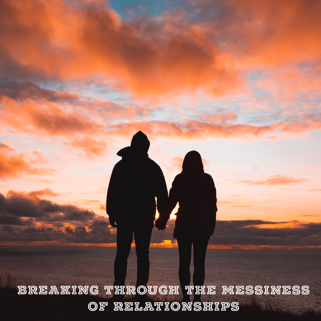 Breaking Through the Messiness of Relationships | Jon Needham