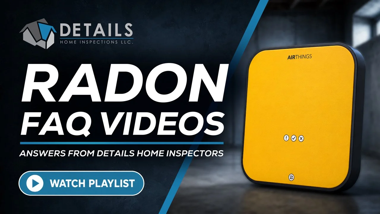 Radon FAQ Videos from Details Home Inspections