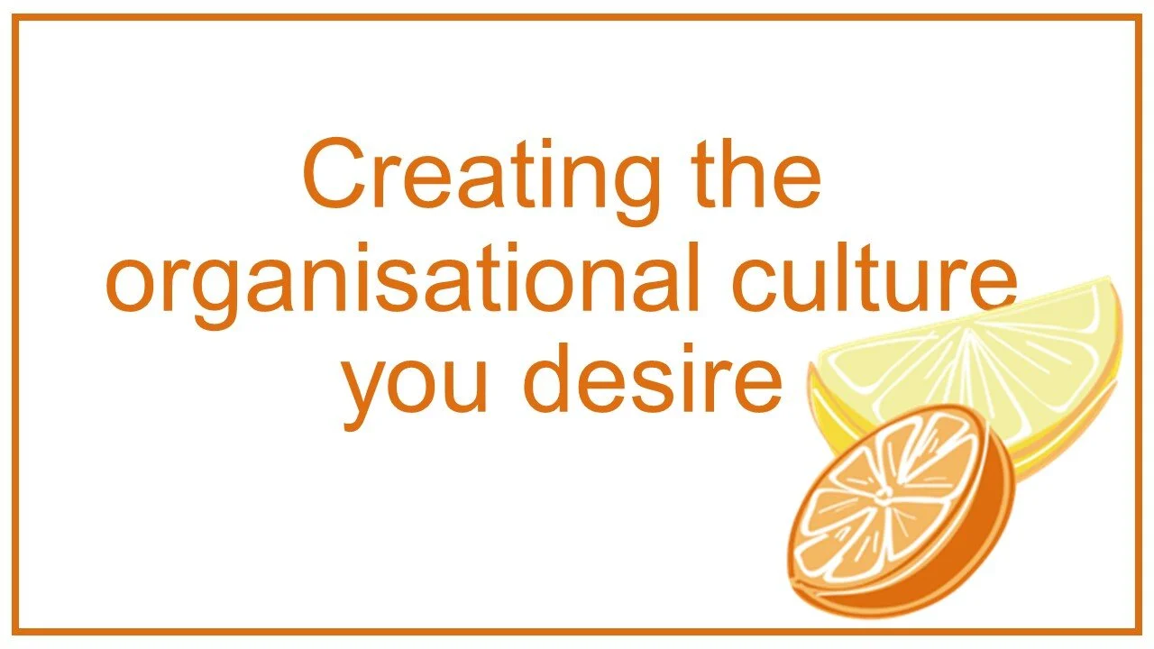 Creating the organisational culture you desire.jpg