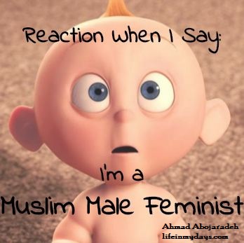 Image Description: A cartoon baby faces the audience with a face looking confused and a little surprised and the words "Reaction when I say I'm a Muslim Male Feminist - Ahmad Abojaradeh, www.lifeinmydays.com" overlain.