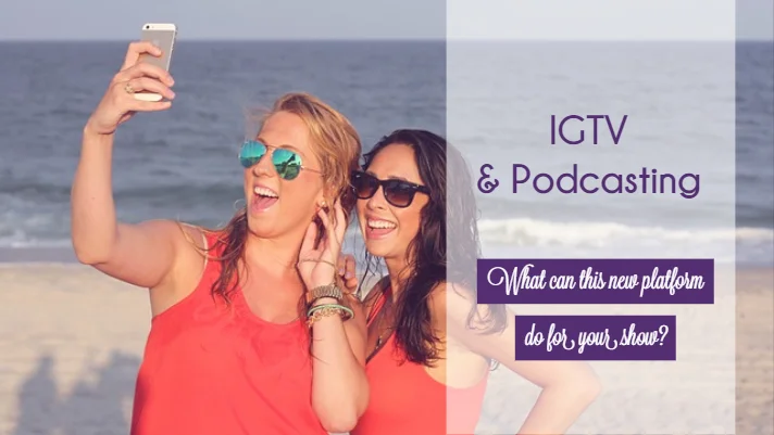 IGTV & Podcasting.jpg