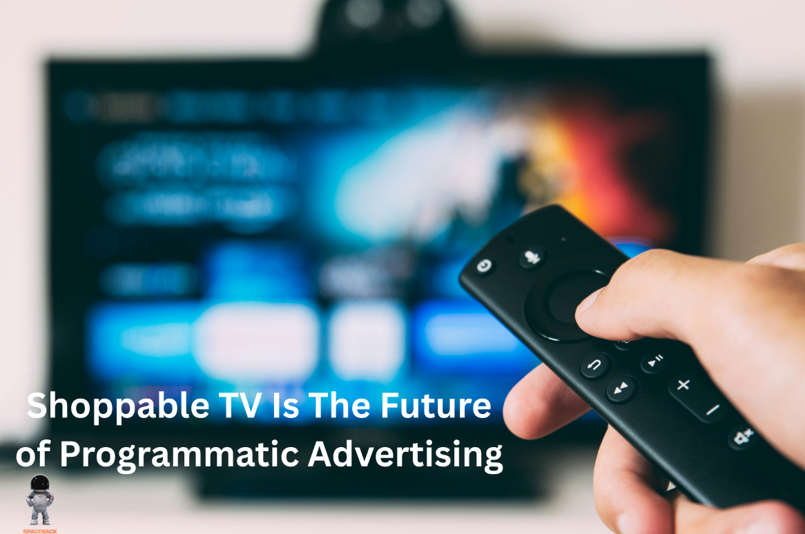 Shoppable TV Is The Future of Programmatic Advertising ~via Sabrina Goodwin, and Spaceback by Rembrand