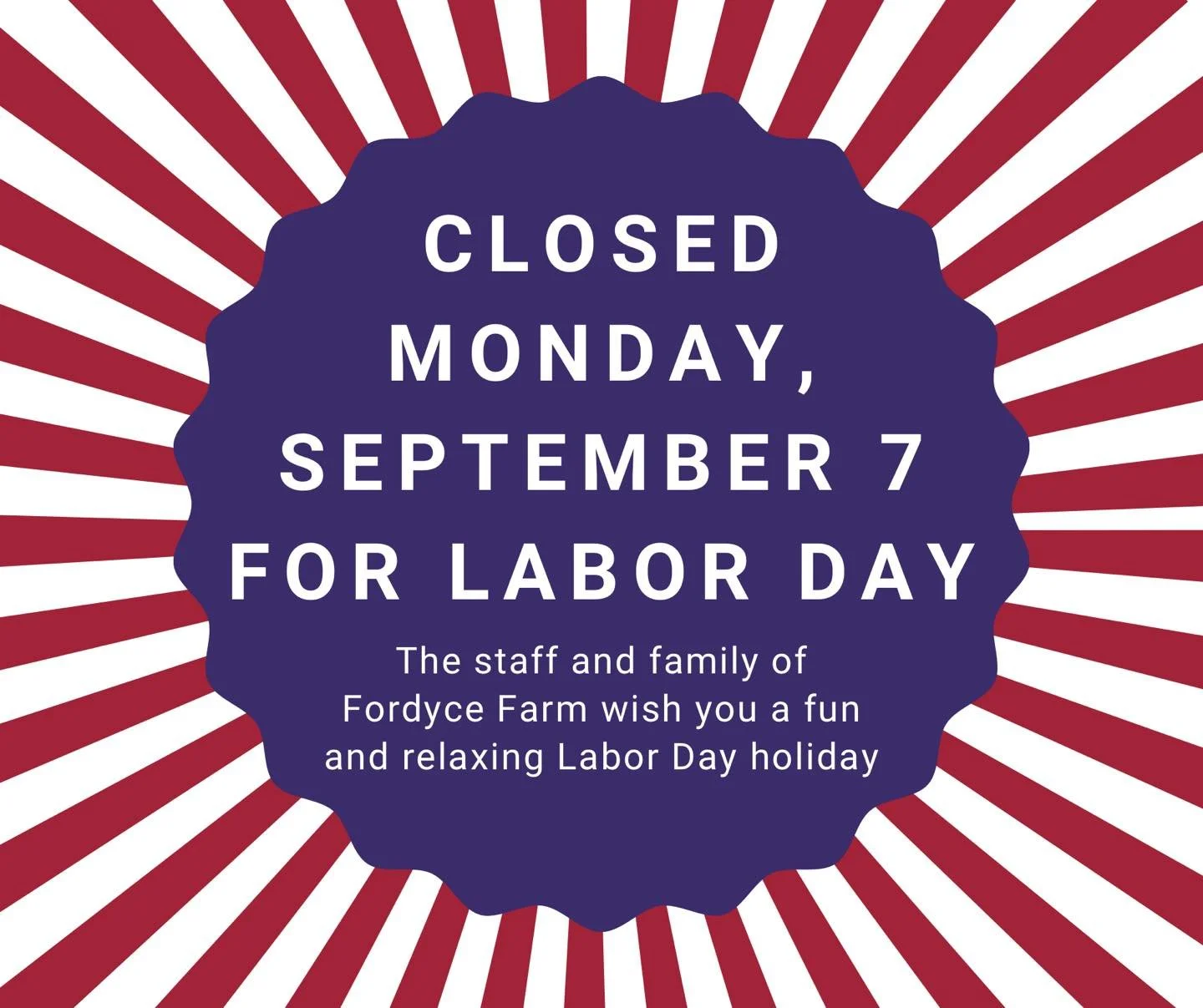 We are closed tomorrow, Monday the 7th for Labor Day. Regular hours of Monday through Saturday 9-6 will resume on Tuesday.