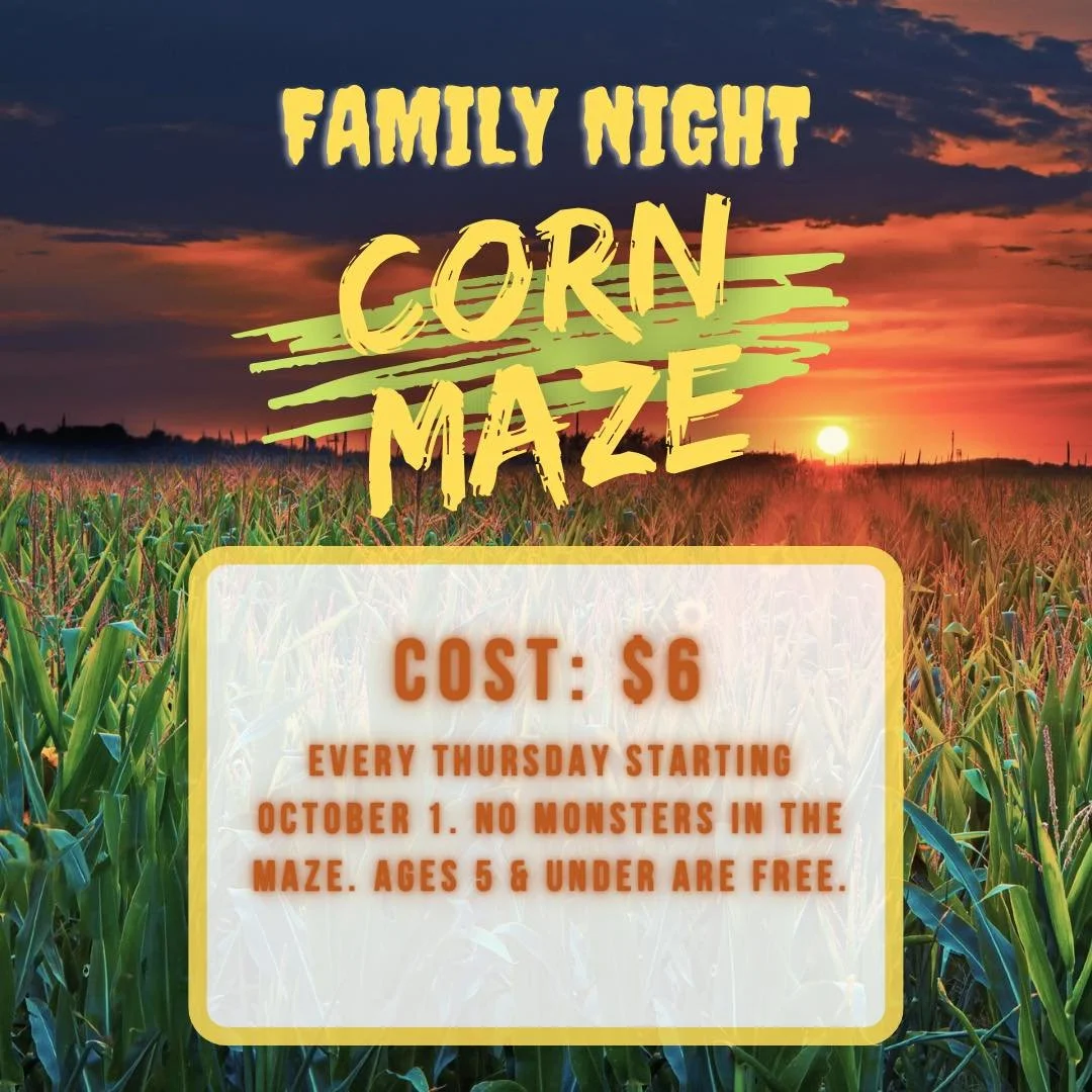 Open until 9pm tonight, Thursday the 1st, for Family Night in the Corn Maze! Our family nights are a great way to get a spooky, nighttime corn maze experience, but without the jump scares of monsters. There are no monsters in the corn maze on Thursda