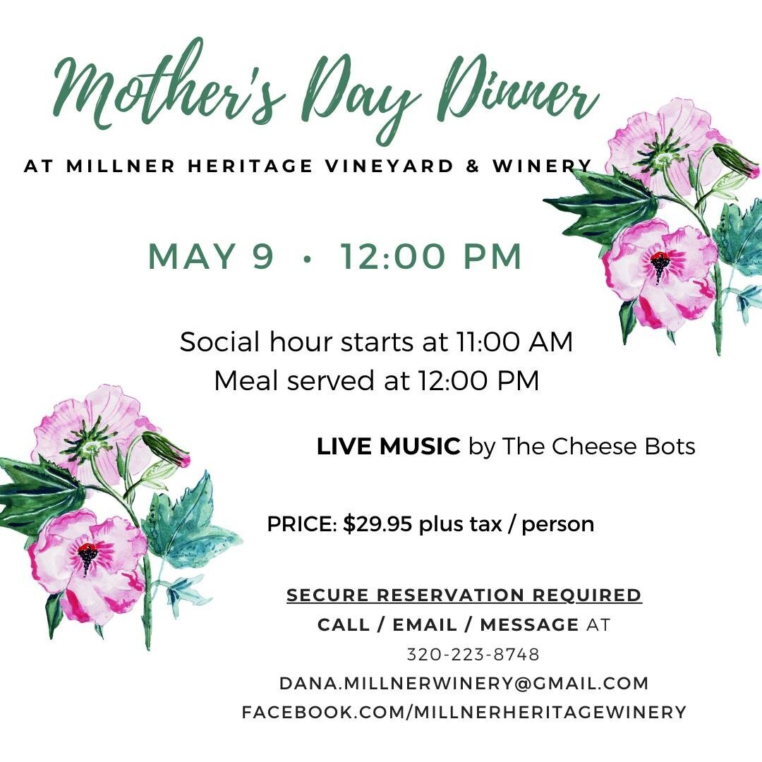 Six more days left to register for our Mother's Day Dinner! Don't miss out. Call, email, or message us today! (320-223-8748 or 320-398-2081 / dana.millnerwinery@gmail.com) For more details, check out our event page or our website.