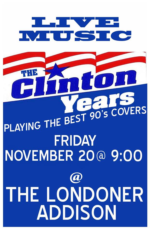 The Clinton Years @ The Londoner Addison