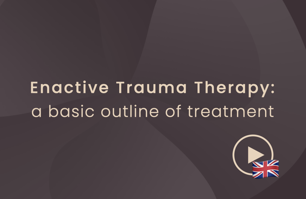 3. Enactive trauma therapy: a basic outline of treatment