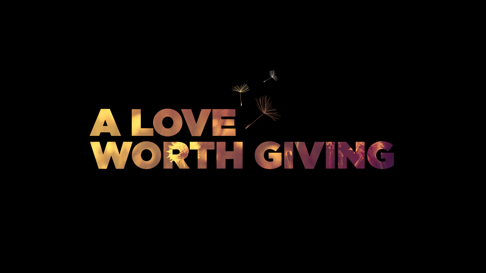 A LOVE WORTH GIVING - OUTREACH PRODUCER